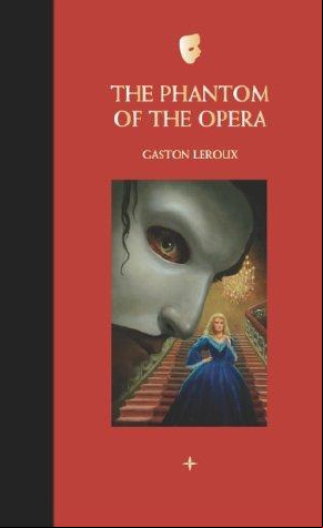 The Phantom of the Opera by Gaston Leroux