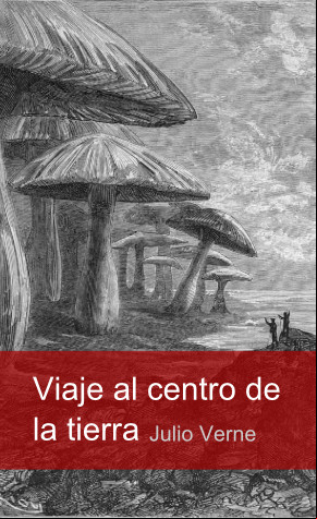 Viaje al centro de la tierra, de Julio Verne
